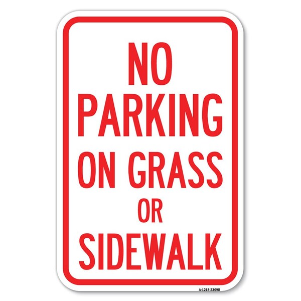 Signmission No Parking on Grass or Sidewalk Parking Sign Heavy-Gauge Aluminum Sign, 12" x 18", A-1218-23698 A-1218-23698 - main